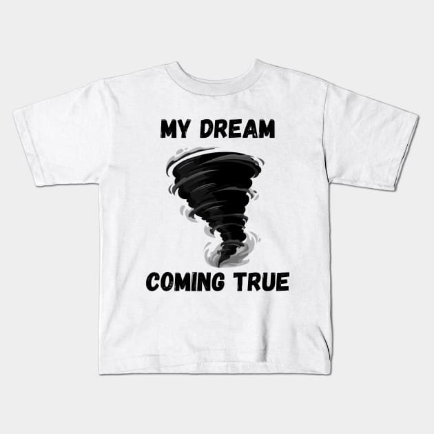 my dream come true Kids T-Shirt by crearty art